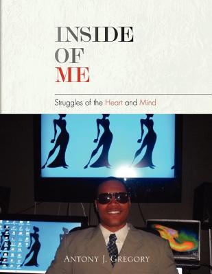 Inside of Me: Struggles of the Heart and Mind