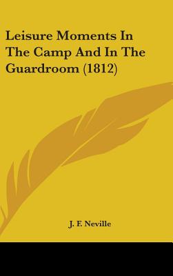 Leisure Moments In The Camp And In The Guardroom (1812)