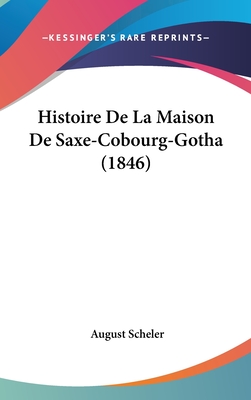 Histoire De La Maison De Saxe-Cobourg-Gotha (1846)