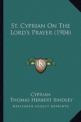 St. Cyprian On The Lord's Prayer (1904)