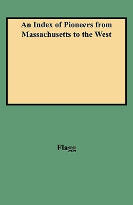 Index of Pioneers from Massachusetts to the West