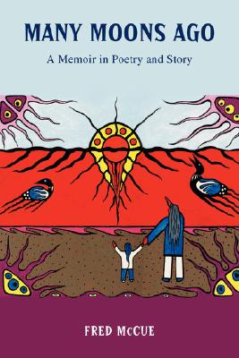 Many Moons Ago: A Memoir in Poetry and Story