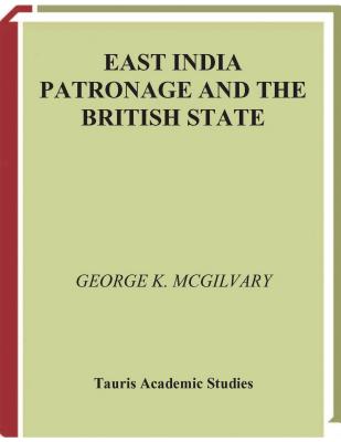 East India Patronage and the British State: The Scottish Elite and Politics in the Eighteenth Century