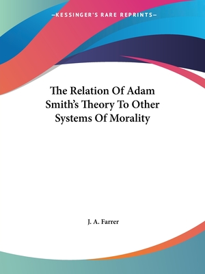 The Relation Of Adam Smith's Theory To Other Systems Of Morality