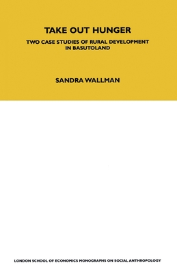 Take Out Hunger: Two Case Studies of Rural Development in Basutoland Volume 39