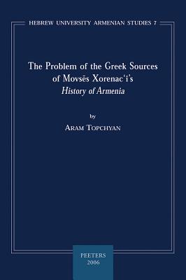 The Problem of the Greek Sources of Movsaes Xorenaci's History of Armenia