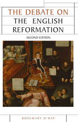 The Debate on the English Reformation: Second Edition