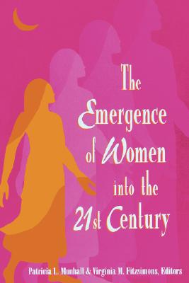 The Emergence of Women Into the 21st Century: .