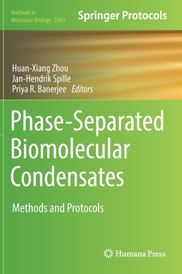 Phase-Separated Biomolecular Condensates: Methods and Protocols