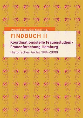 Findbuch II: Koordinationsstelle Frauenstudien/Frauenforschung Hamburg. Historisches Archiv 1984-2009