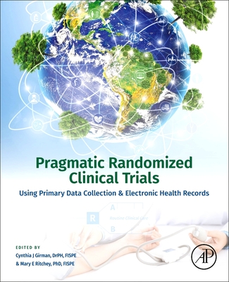 Pragmatic Randomized Clinical Trials: Using Primary Data Collection and Electronic Health Records