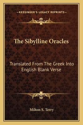 The Sibylline Oracles: Translated From The Greek Into English Blank Verse