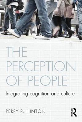 The Perception of People: Integrating Cognition and Culture