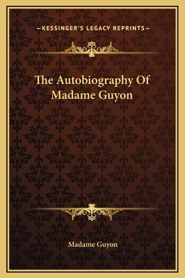 The Autobiography Of Madame Guyon