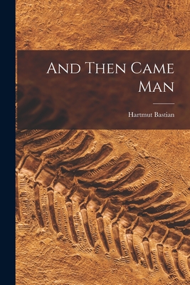 And Then Came Man
