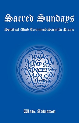 Sacred Sundays: Spiritual Mind Treatment-Scientific Prayer