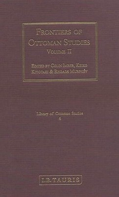 Frontiers of Ottoman Studies: State, Province, and the West
