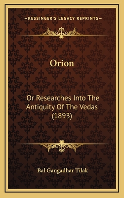 Orion: Or Researches Into The Antiquity Of The Vedas (1893)