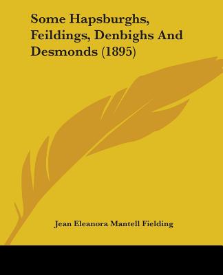 Some Hapsburghs, Feildings, Denbighs And Desmonds (1895)