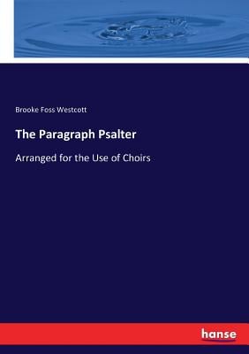 The Paragraph Psalter: Arranged for the Use of Choirs