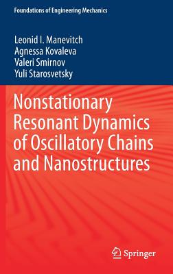 Nonstationary Resonant Dynamics of Oscillatory Chains and Nanostructures