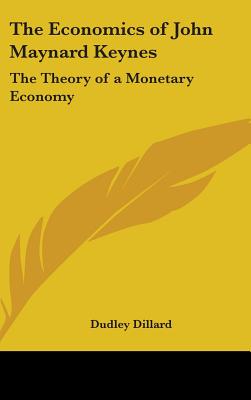 The Economics of John Maynard Keynes: The Theory of a Monetary Economy