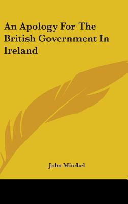 An Apology For The British Government In Ireland