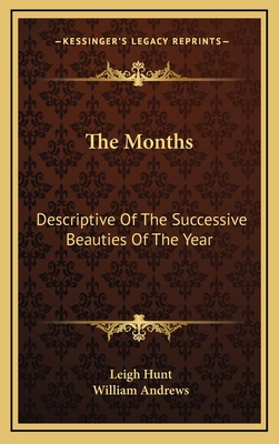 The Months: Descriptive Of The Successive Beauties Of The Year