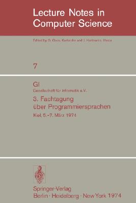 GI - 3. Fachtagung Über Programmiersprachen: Gesellschaft Für Informatik E.V., Kiel, 5.-7. März 1974