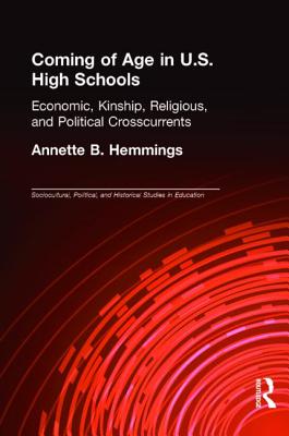 Coming of Age in U.S. High Schools: Economic, Kinship, Religious, and Political Crosscurrents