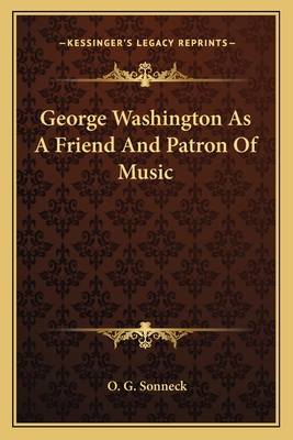 George Washington As A Friend And Patron Of Music