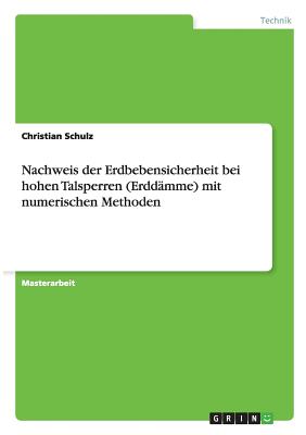 Nachweis der Erdbebensicherheit bei hohen Talsperren (Erddämme) mit numerischen Methoden