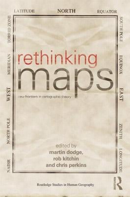 Rethinking Maps: New Frontiers in Cartographic Theory