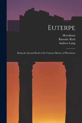 Euterpe: Being the Second Book of the Famous History of Herodotus