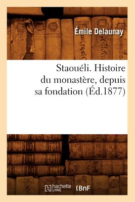 Staouéli. Histoire du monastère, depuis sa fondation (Éd.1877)