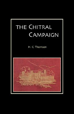 Chitral Campaign: A Narrative of Events in Chitral, Swat, and Bajour