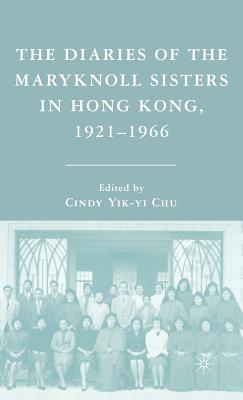 The Diaries of the Maryknoll Sisters in Hong Kong, 1921-1966