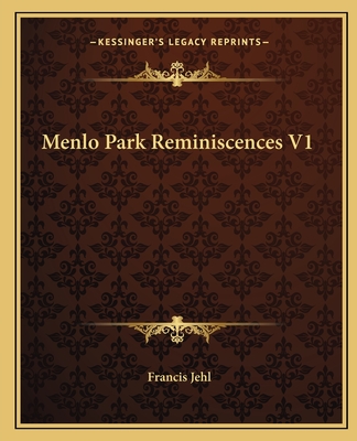 Menlo Park Reminiscences V1