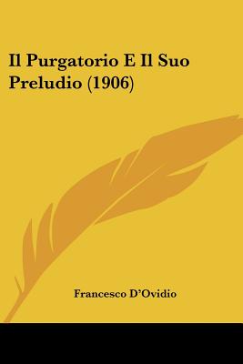 Il Purgatorio E Il Suo Preludio (1906)