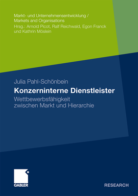 Konzerninterne Dienstleister: Wettbewerbsfähigkeit Zwischen Markt Und Hierarchie