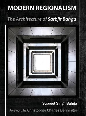 Modern Regionalism: The Architecture of Sarbjit Bahga