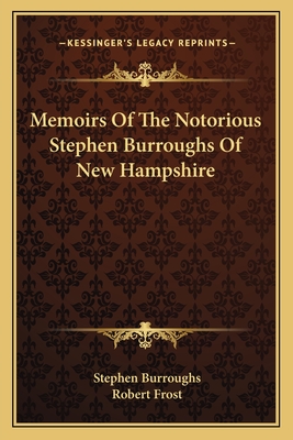 Memoirs Of The Notorious Stephen Burroughs Of New Hampshire