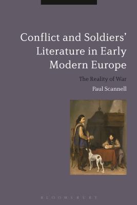 Conflict and Soldiers' Literature in Early Modern Europe: The Reality of War