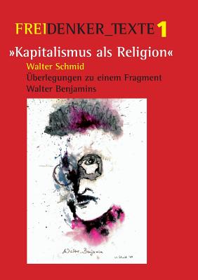 Kapitalismus als Religion: Überlegungen zu einem Fragment Walter Benjamins