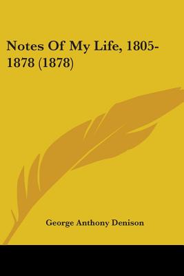 Notes Of My Life, 1805-1878 (1878)
