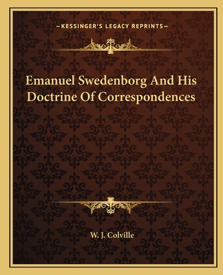 Emanuel Swedenborg And His Doctrine Of Correspondences