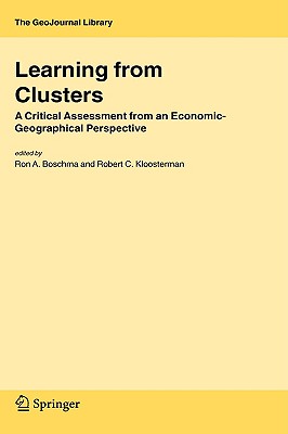 Learning from Clusters: A Critical Assessment from an Economic-Geographical Perspective