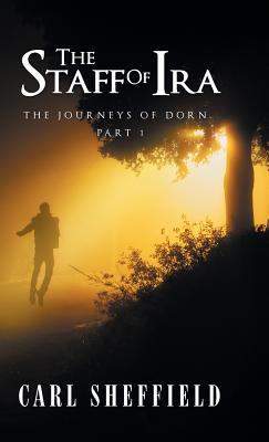 The Staff of Ira: The Journeys of Dorn, Part 1