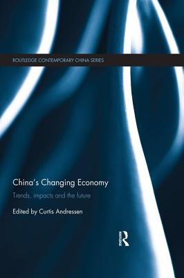 China's Changing Economy: Trends, Impacts and the Future
