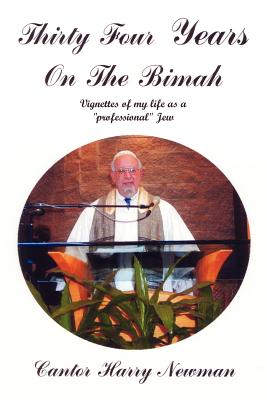 Thirty-Four Years on the Bimah: Vignettes of my life as a "professional" Jew